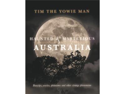Haunted and Mysterious Australia Haunted and Mysterious Australia